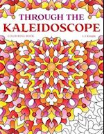 Through the Kaleidoscope Colouring Book: 50 Abstract Symmetrical Pattern Designs 