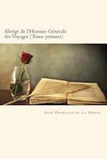 Abrégé de l'Histoire Générale Des Voyages (Tome Premier) (French Edition)