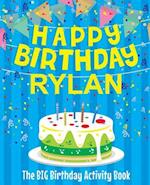 Happy Birthday Rylan - The Big Birthday Activity Book