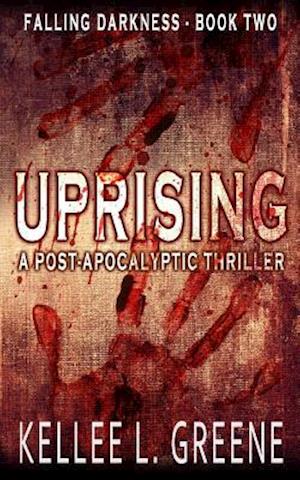 Uprising - A Post-Apocalyptic Thriller