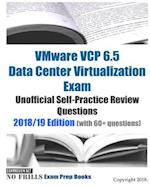 VMware VCP 6.5 Data Center Virtualization Exam Unofficial Self-Practice Review Questions 2018/19 Edition (with 60+ questions)