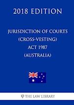 Jurisdiction of Courts (Cross-vesting) Act 1987 (Australia) (2018 Edition)