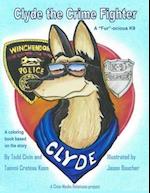Clyde the "fur-Ocious" K9 Crime Fighter Coloring Book