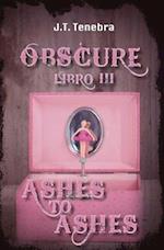 Obscure Libro III - Ashes to Ashes