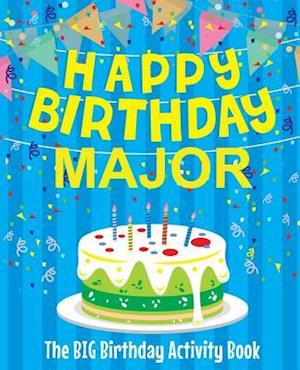 Happy Birthday Major - The Big Birthday Activity Book