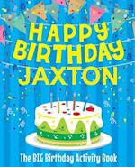 Happy Birthday Jaxton - The Big Birthday Activity Book