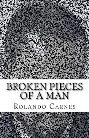 Broken Pieces of a Man