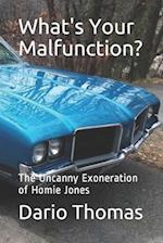 What's Your Malfunction?