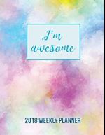 I'M AWESOME 2018 Weekly Planner