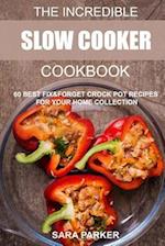 The Incredible Slow Cooker Cookbook