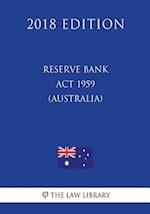 Reserve Bank ACT 1959 (Australia) (2018 Edition)