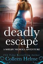 Deadly Escape: A Shelby Nichols Adventure 