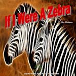 If I Were a Zebra