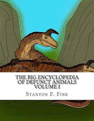 The Big Encyclopedia of Defunct Animals