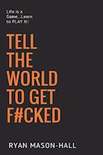 Tell the World to Get F#cked