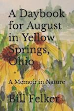 A Daybook for August in Yellow Springs, Ohio: A Memoir in Nature 