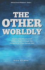 The Other-Worldly