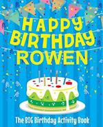 Happy Birthday Rowen - The Big Birthday Activity Book