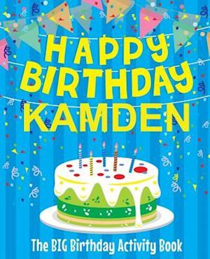 Happy Birthday Kamden - The Big Birthday Activity Book