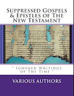 Suppressed Gosples & Epistles of the New Testament Vol.1