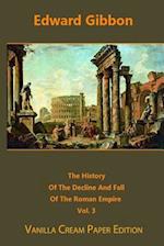 The History of the Decline and Fall of the Roman Empire Volume 3