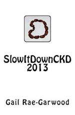 Slowitdownckd 2013