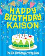 Happy Birthday Kaison - The Big Birthday Activity Book