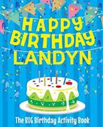 Happy Birthday Landyn - The Big Birthday Activity Book