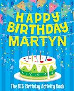 Happy Birthday Martyn - The Big Birthday Activity Book