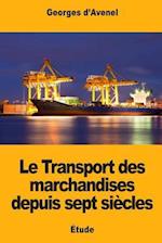 Le Transport Des Marchandises Depuis Sept Siècles