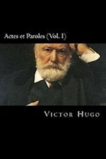 Actes Et Paroles (Vol. I) (French Edition)