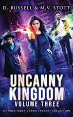 Uncanny Kingdom: Volume Three: An Uncanny Kingdom Urban Fantasy 