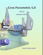 Creo Parametric 5.0 Part 2 (Lessons 13-22)