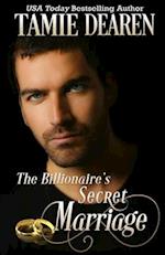 The Billionaire's Secret Marriage: An Inspirational Billionaire Romance 