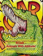 Big Kids Coloring Book, Fantastic Flora and Fauna: ROAR - Animals with Attitude 