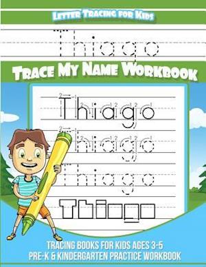 Thiago Letter Tracing for Kids Trace My Name Workbook