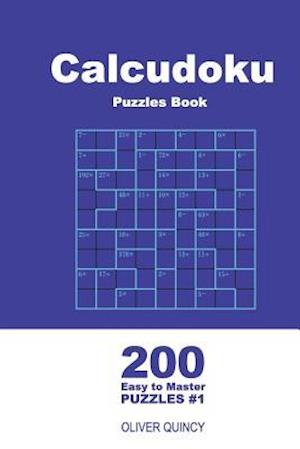 Calcudoku Puzzles Book - 200 Easy to Master Puzzles 9x9 (Volume 1)