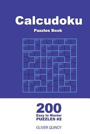 Calcudoku Puzzles Book - 200 Easy to Master Puzzles 9x9 (Volume 2)