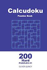 Calcudoku Puzzles Book - 200 Hard Puzzles 9x9 (Volume 1)