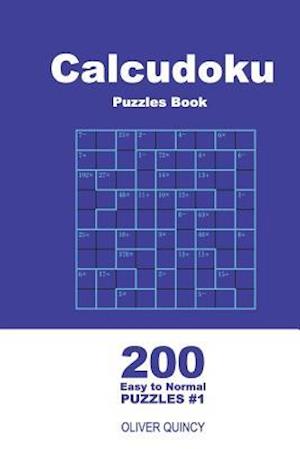 Calcudoku Puzzles Book - 200 Easy to Normal Puzzles 9x9 (Volume 1)