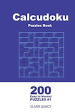 Calcudoku Puzzles Book - 200 Easy to Normal Puzzles 9x9 (Volume 1)