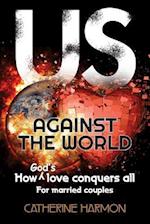 Us Against the World, How God's Love Conquers All