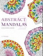 Abstract Mandalas 2 Colouring Book: 50 Original Mandala Designs For Relaxation 