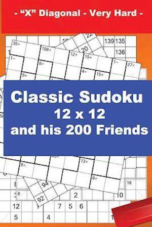 Classic Sudoku 12 X 12 and His 200 Friends - X Diagonal - Very Hard -