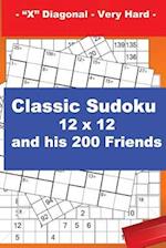 Classic Sudoku 12 X 12 and His 200 Friends - X Diagonal - Very Hard -