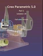 Creo Parametric 5.0 Part 1 (Lessons 1-8)