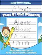 Alexis Letter Tracing for Kids Trace My Name Workbook