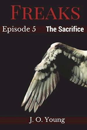 Freaks Episode 5 the Sacrifice