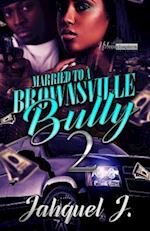 Married to a Brownsville Bully 2