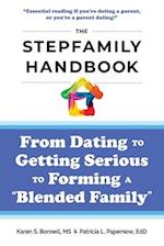 The Stepfamily Handbook:: From Dating, to Getting Serious, to forming a "Blended Family" 